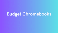 Budget Chromebooks